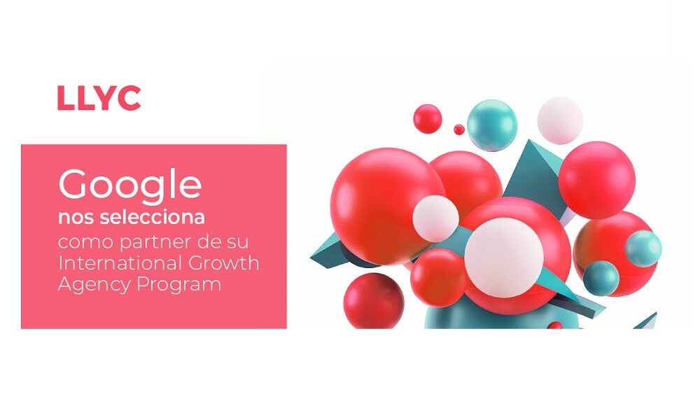 Google selecciona a LLYC como partner de su International Growth Agency Program (IGAP)