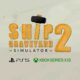 Revisión: Ship Graveyard Simulator 2 – Desmantelando gigantes en tu consola