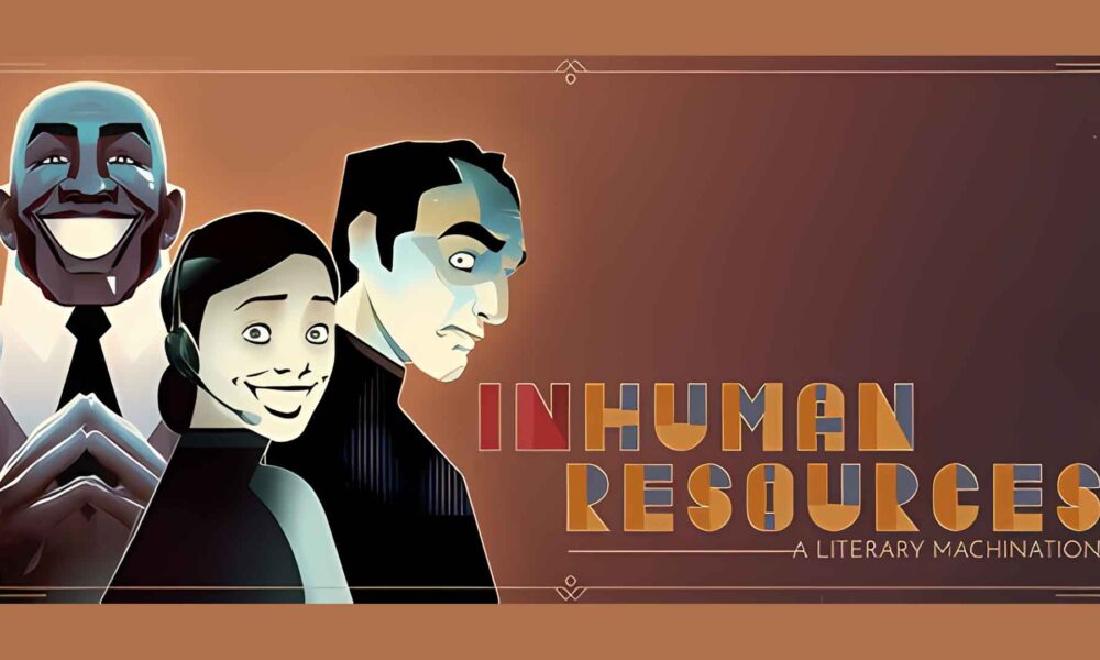 Revisión: Inhuman Resources: A Literary Machination – Una experiencia narrativa distópica