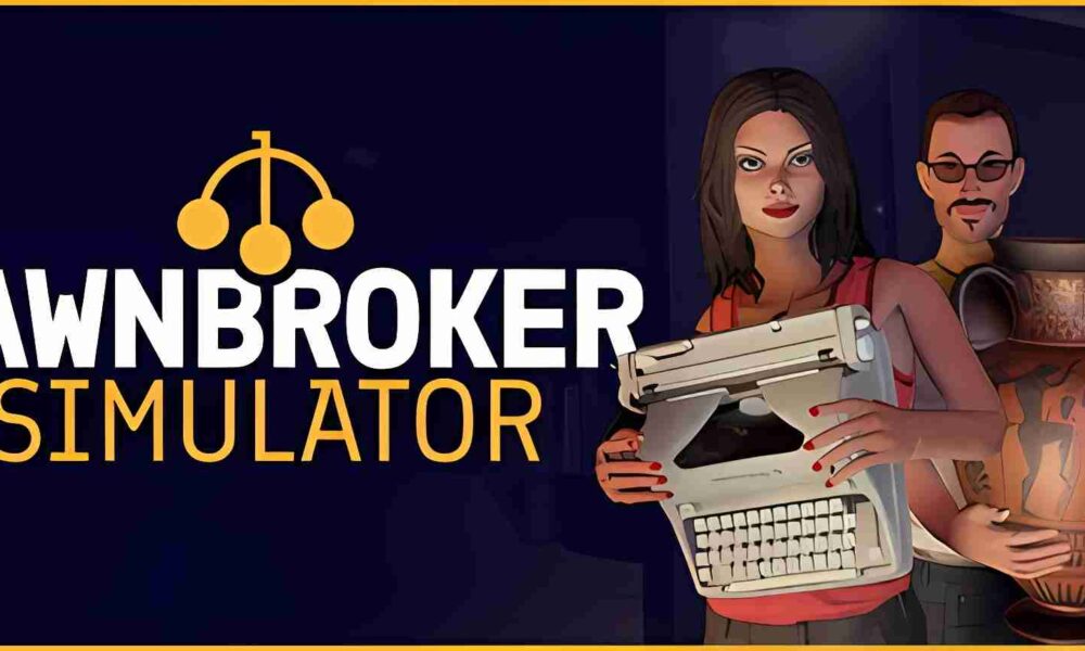 Revisión: Pawnbroker Simulator – Domina el arte del regateo y construye tu imperio comercial