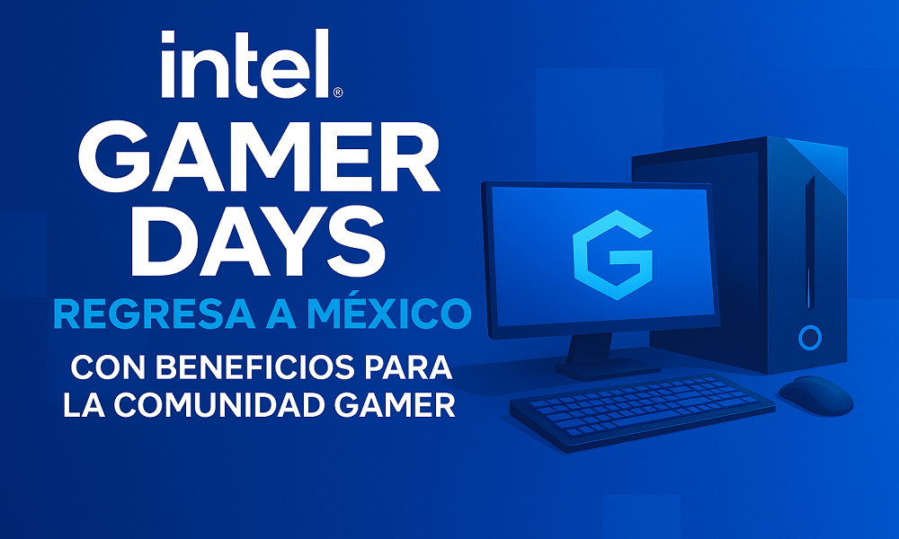 Intel Gamer Days regresa a México con beneficios para la comunidad gamer
