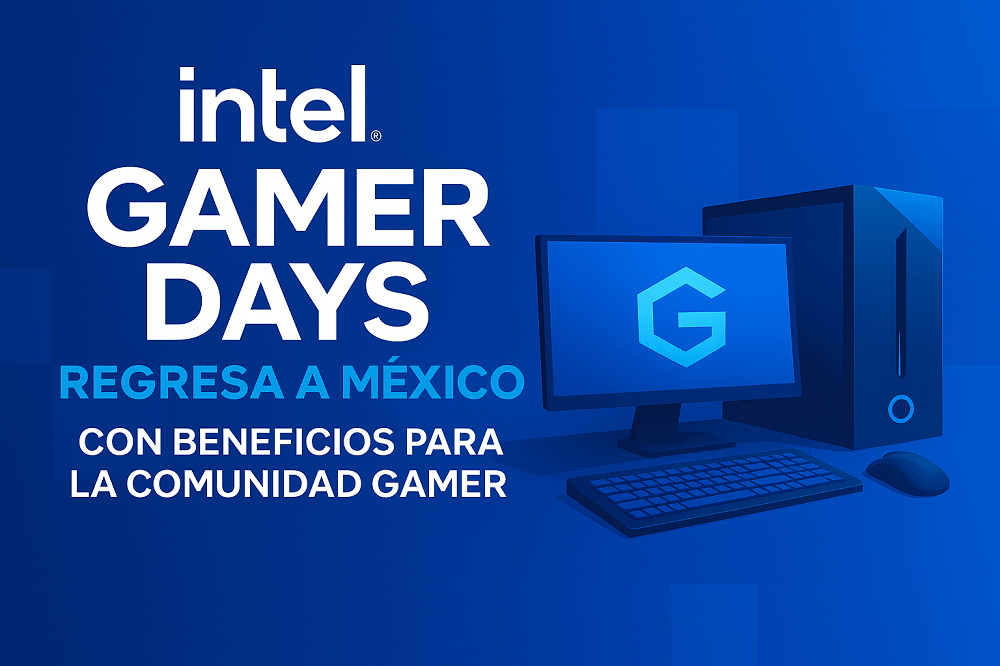 Intel Gamer Days regresa a México con beneficios para la comunidad gamer