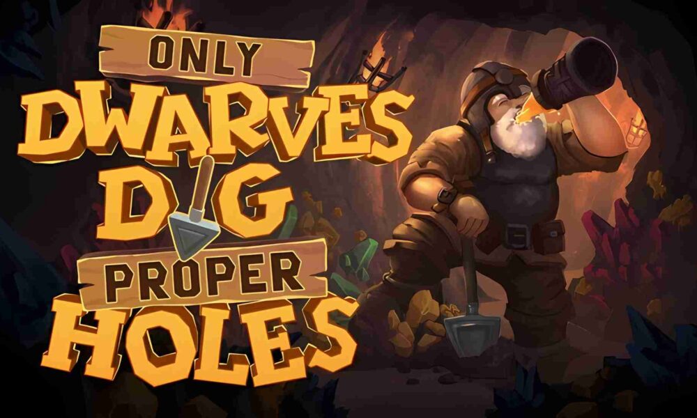 Revisión: Only DWARVES DIG Proper HOLES – Excavación inmersiva en realidad virtual