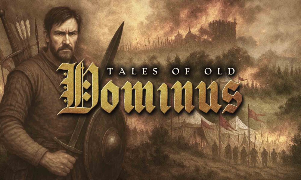 Revisión: Tales of Old Dominus – Un reino medieval forjado en sangre y venganza