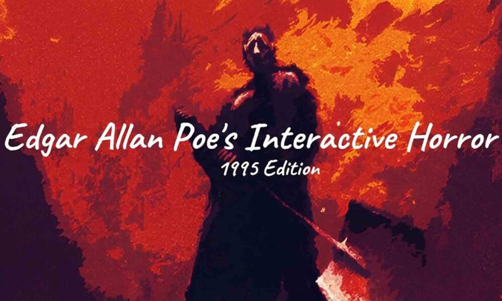 Revisión: Edgar Allan Poe’s Interactive Horror: 1995 Edition – Restauración auténtica del terror gótico interactivo