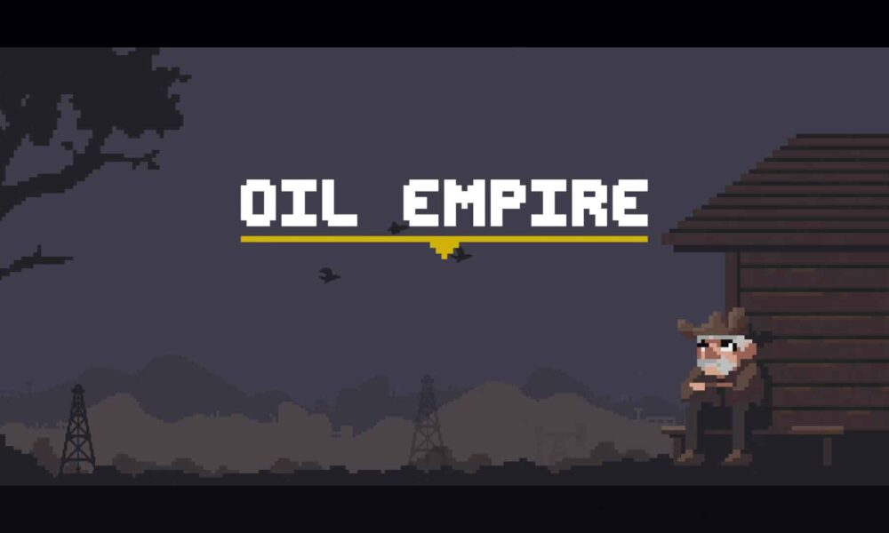 Revisión: Oil Empire – Construye un imperio petrolero global desde cero