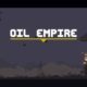 Revisión: Oil Empire – Construye un imperio petrolero global desde cero