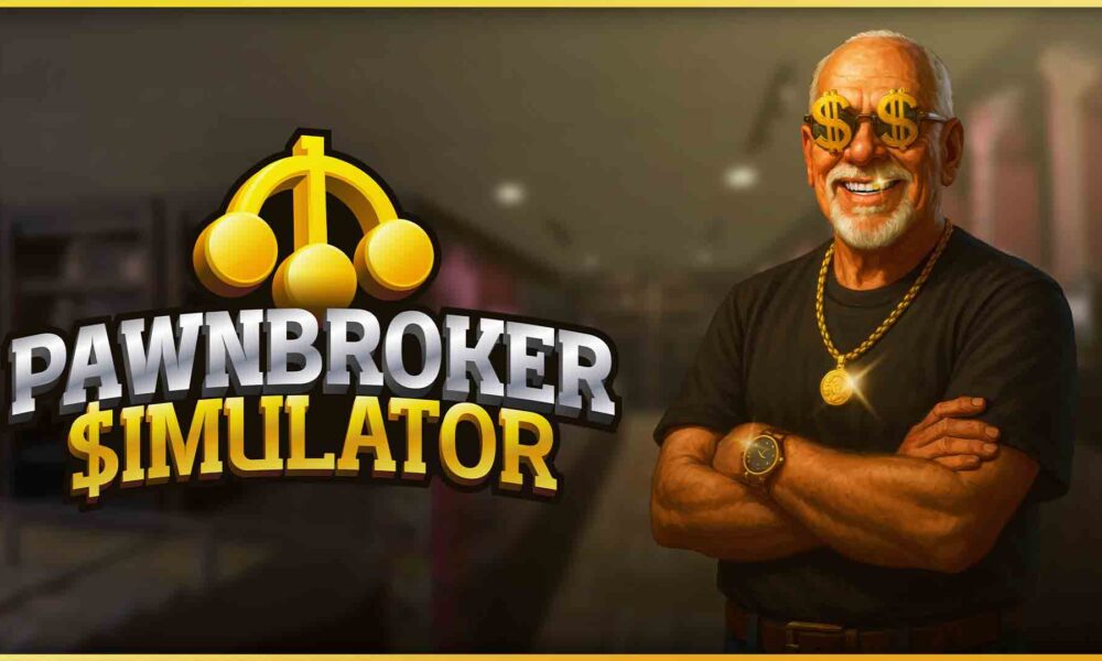 Revisión: Pawnbroker Simulator – Gestión estratégica detrás del mostrador de empeños